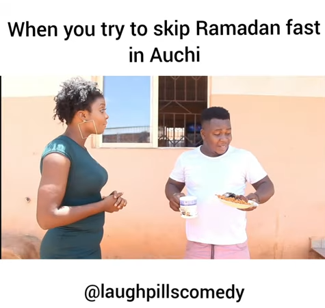 LaughPills – When You Try To Skip Ramadan Fast In Auchi