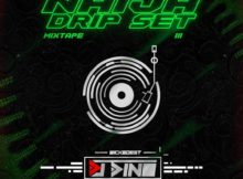 DJ Dino Naija Drip Set Mixtape Vol. III