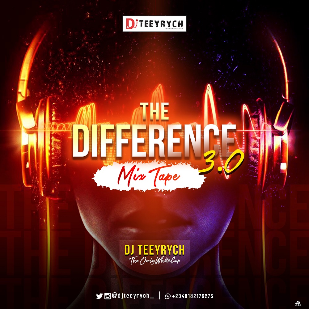 [Mixtape] DJ Teeyrych – The Difference Mixtape 3.0