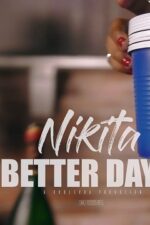 Nikita Better Days Video