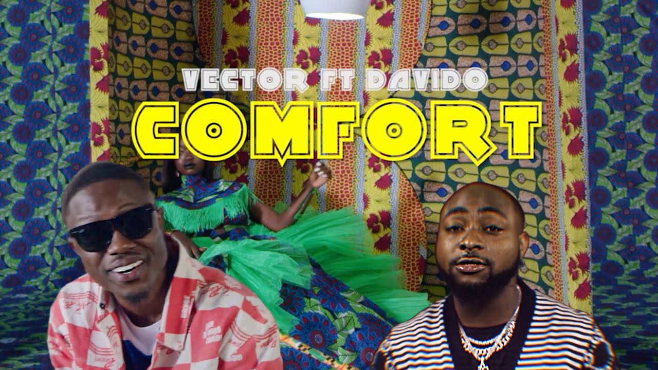 [Video] Vector – Comfort ft. Davido