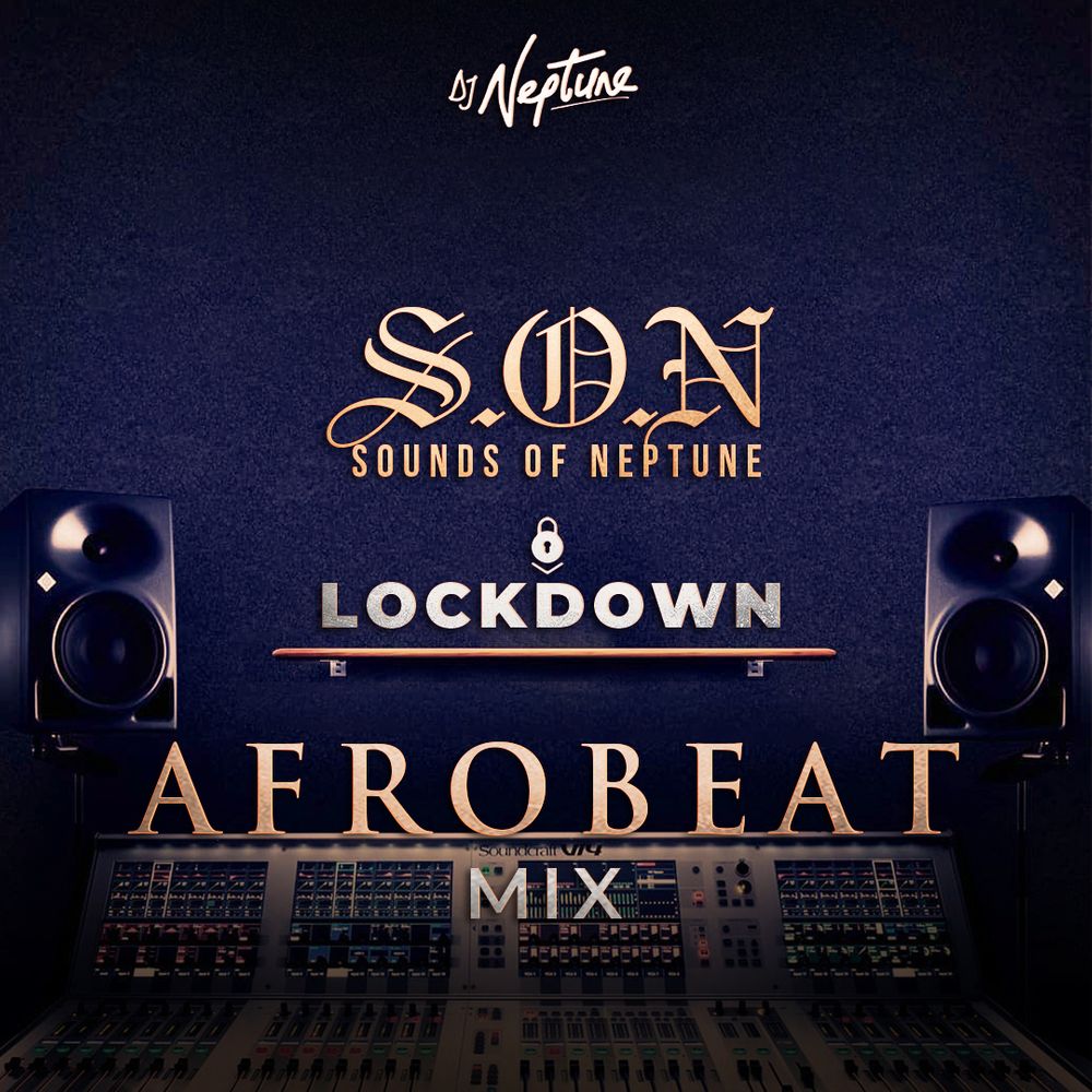 DJ Neptune – Sounds Of Neptune (Afrobeat Lockdown) Mix