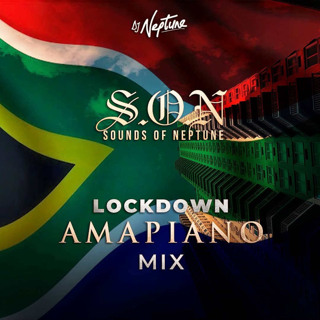 DJ Neptune Sounds Of Neptune Lockdown Amapiano