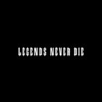 Legends Never Die