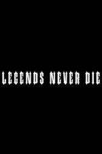 Legends Never Die