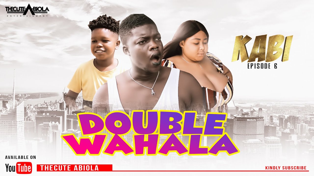 DOWNLOAD: Kabi – Double Wahala (Episode 6)