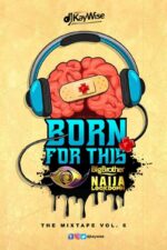 Born For This Vol. 6 Mix BBNaija