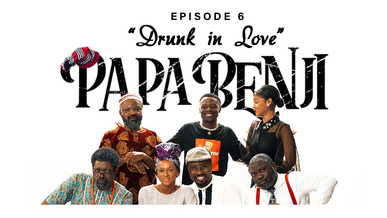 DOWNLOAD: Papa Benji – Drunk In Love (Episode 6)