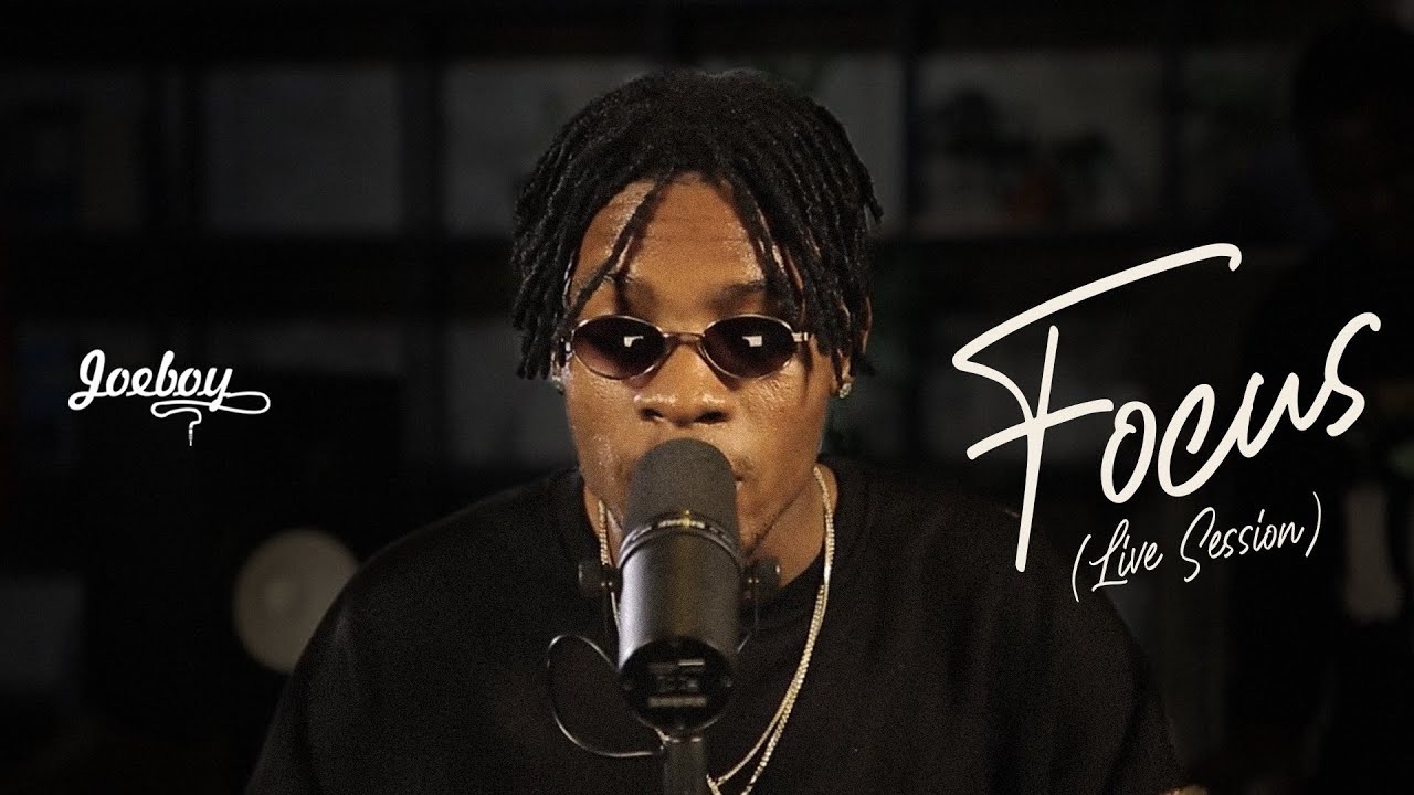 Joeboy – Focus (Live Session)