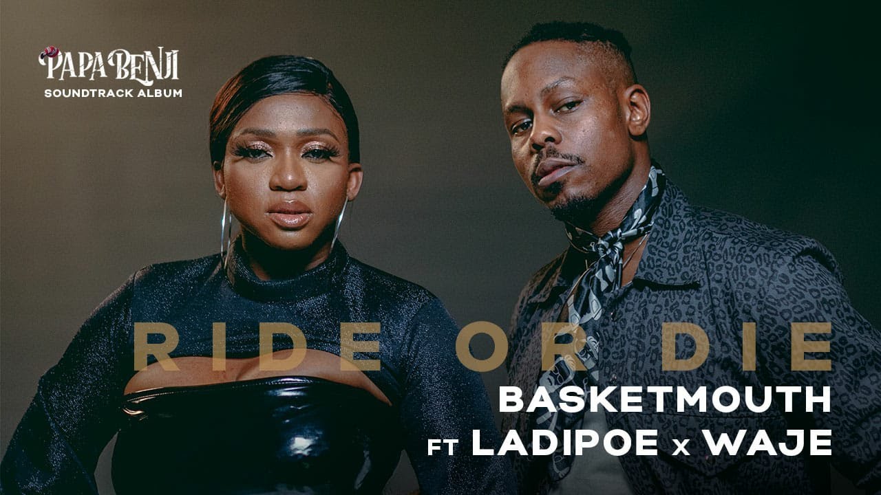 Video: Basketmouth ft. Waje, LadiPoe – Ride Or Die