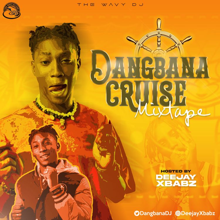 DJ XBabz – Dangbana Cruise Mixtape