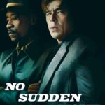 No-Sudden-Movie