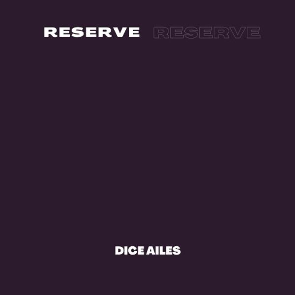 Dice Ailes – Reserve