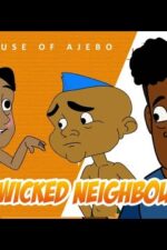 House Of Ajebo Wicked Neighbor