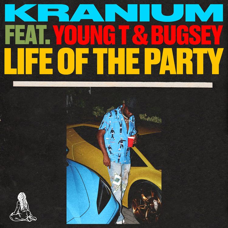 Kranium ft. Young T, Bugsey – Life Of The Party