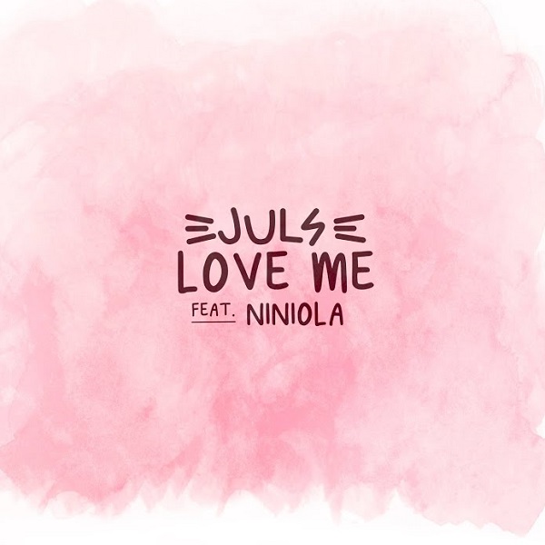 Juls – Love Me ft. Niniola