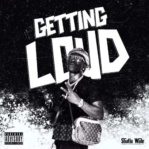 Shatta Wale – Getting Loud