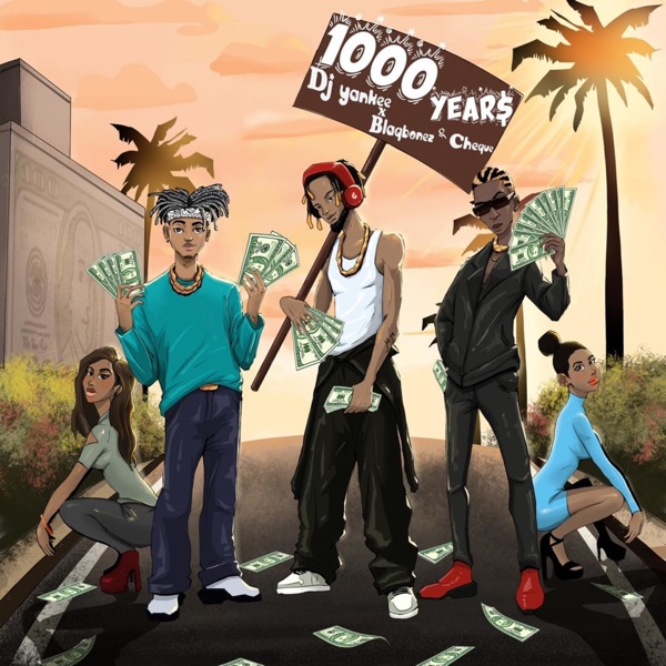 DJ Yankee – 1000 Years ft. Blaqbonez, Cheque