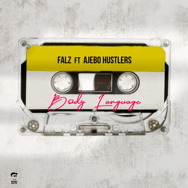 Falz – Body Language ft. Ajebo Hustlers