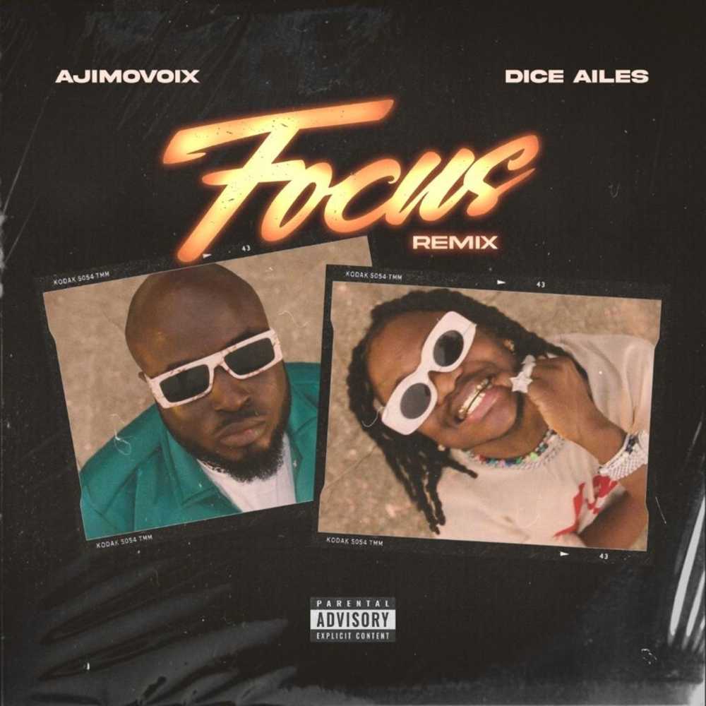 Ajimovoix ft. Dice Ailes – Focus Remix