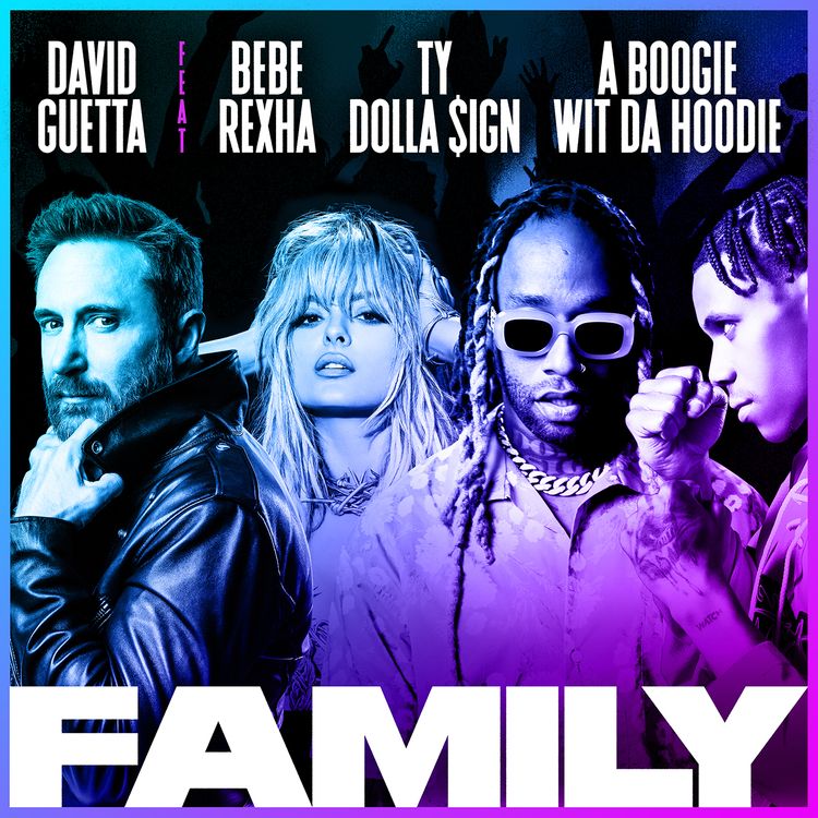 David Guetta – Family ft. Bebe Rexha, TY Dolla $ign, A Boogie Wit Da Hoodie