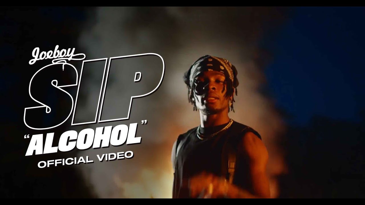 Joeboy – Sip Alcohol (Video)