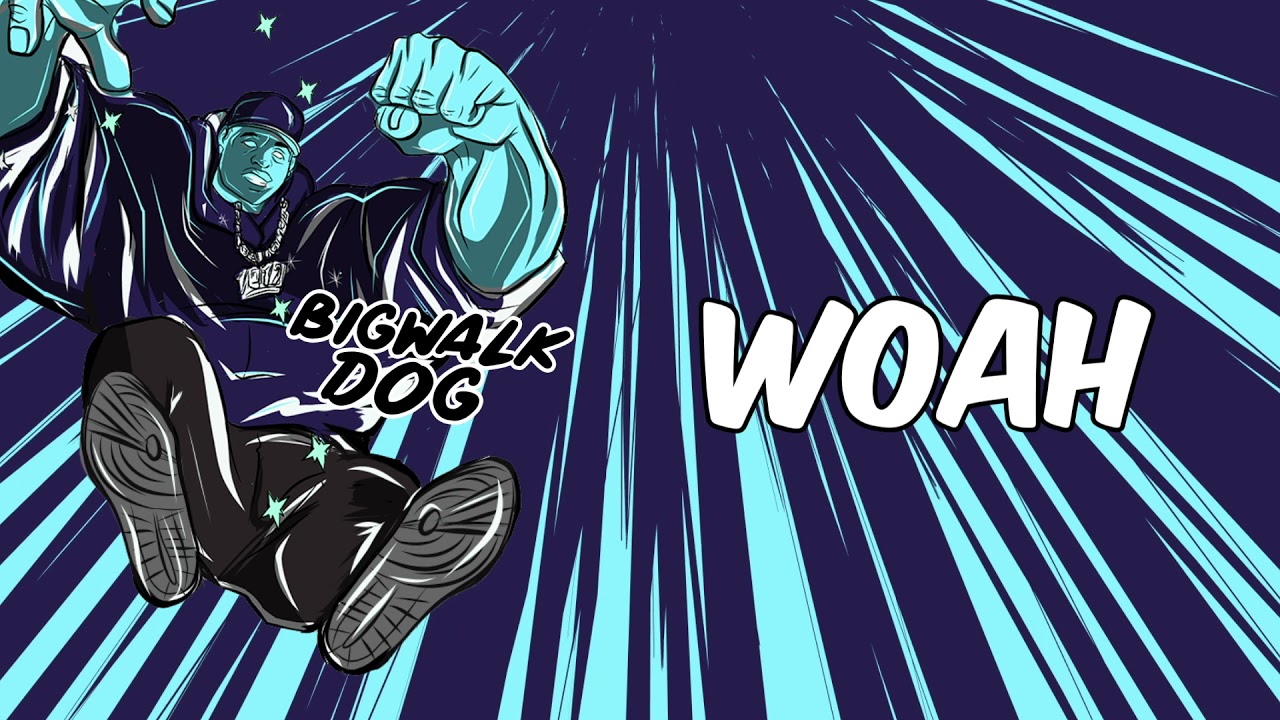 Big Walk Dog – Woah