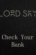 Lord Sky Check Your Bank