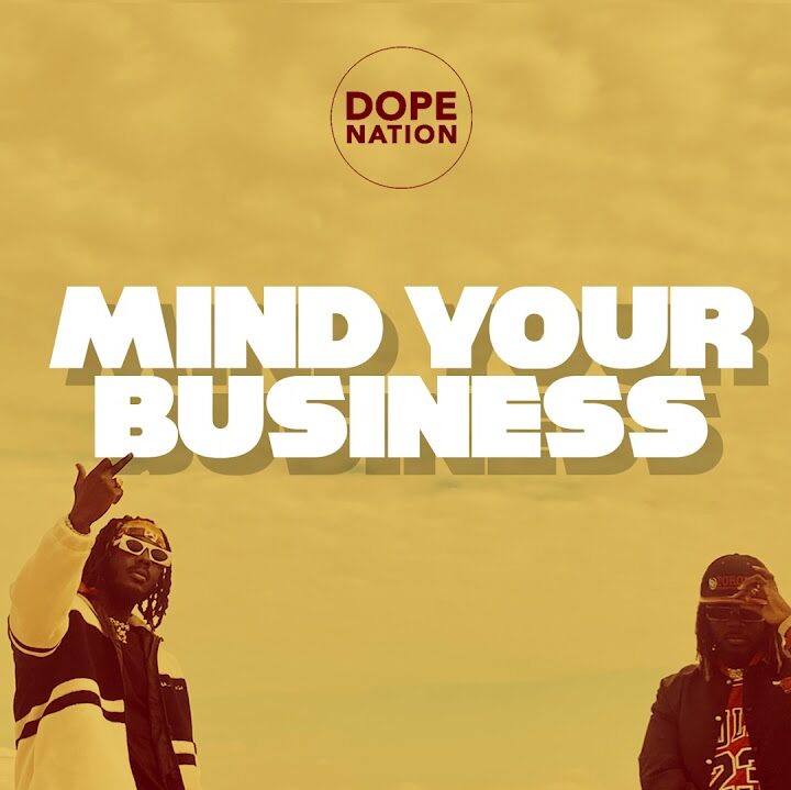 DopeNation – Mind Your Business