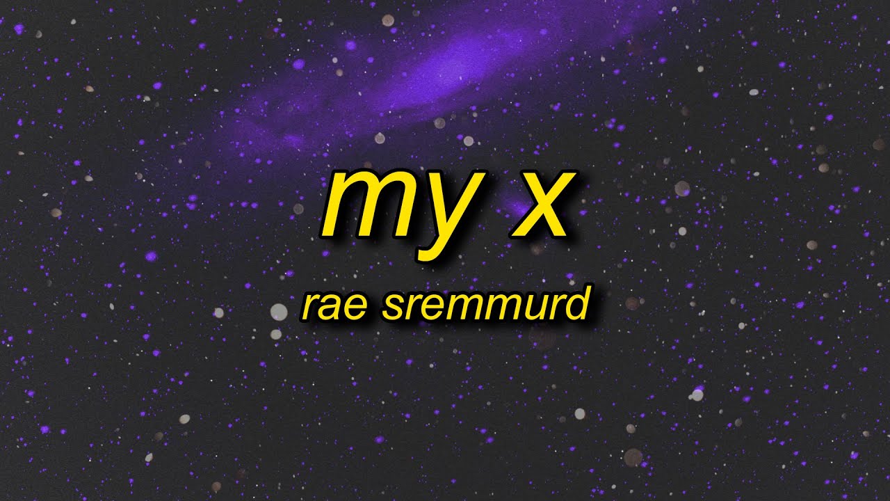 Rae Sremmurd – My X