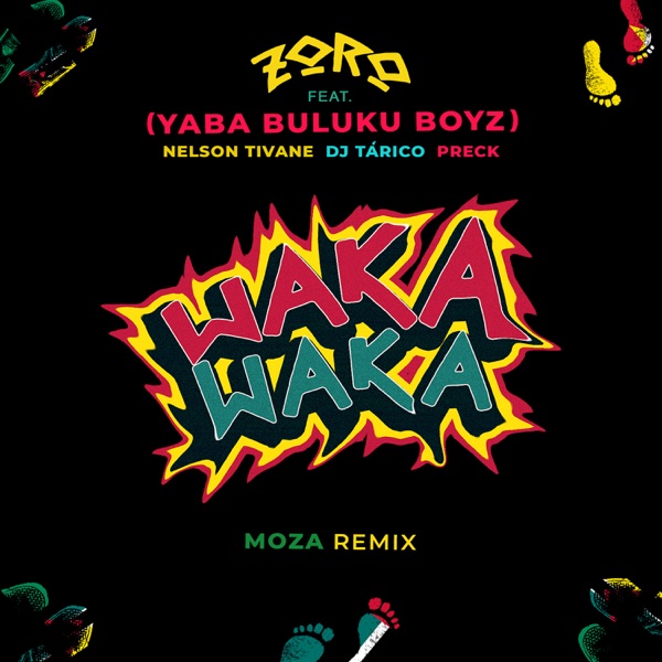 Zoro ft. DJ Tarico, Preck, Nelson Tivane – Waka Waka (Moza Remix)