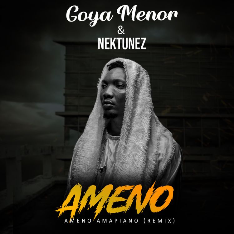 Goya Menor ft. Nektunez – Ameno Amapiano Remix