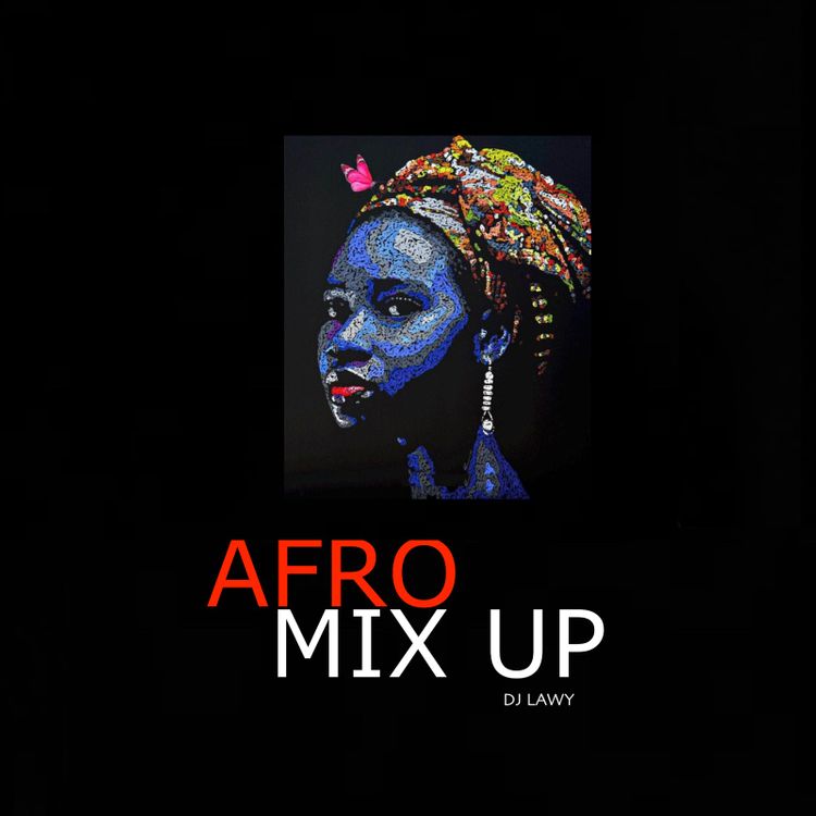 DJ Lawy – Afro Mix Up