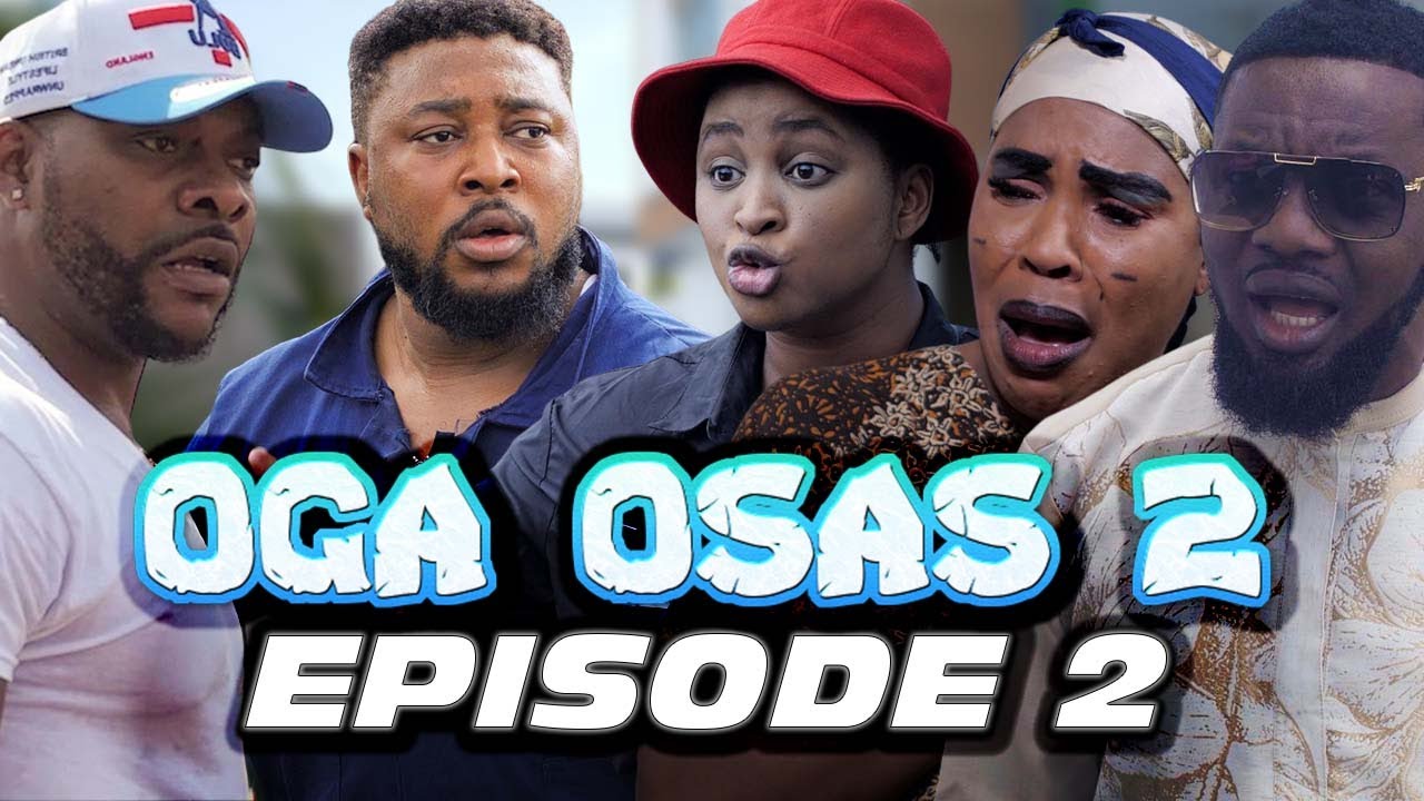 Download Oga Osas Season 2 (Episode 2)