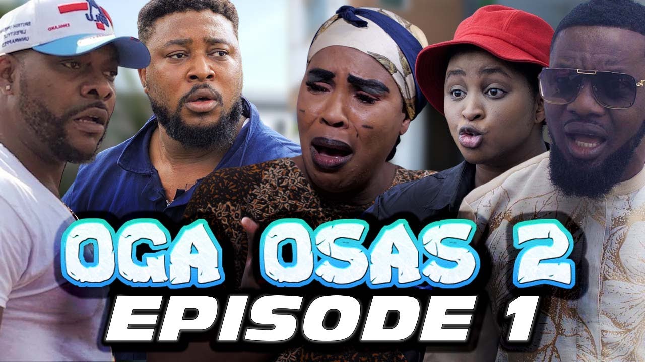 Download Oga Osas (Season 2) Episode 1