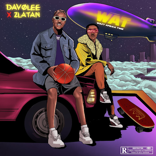 Davolee ft. Zlatan – WAT (West African Time)