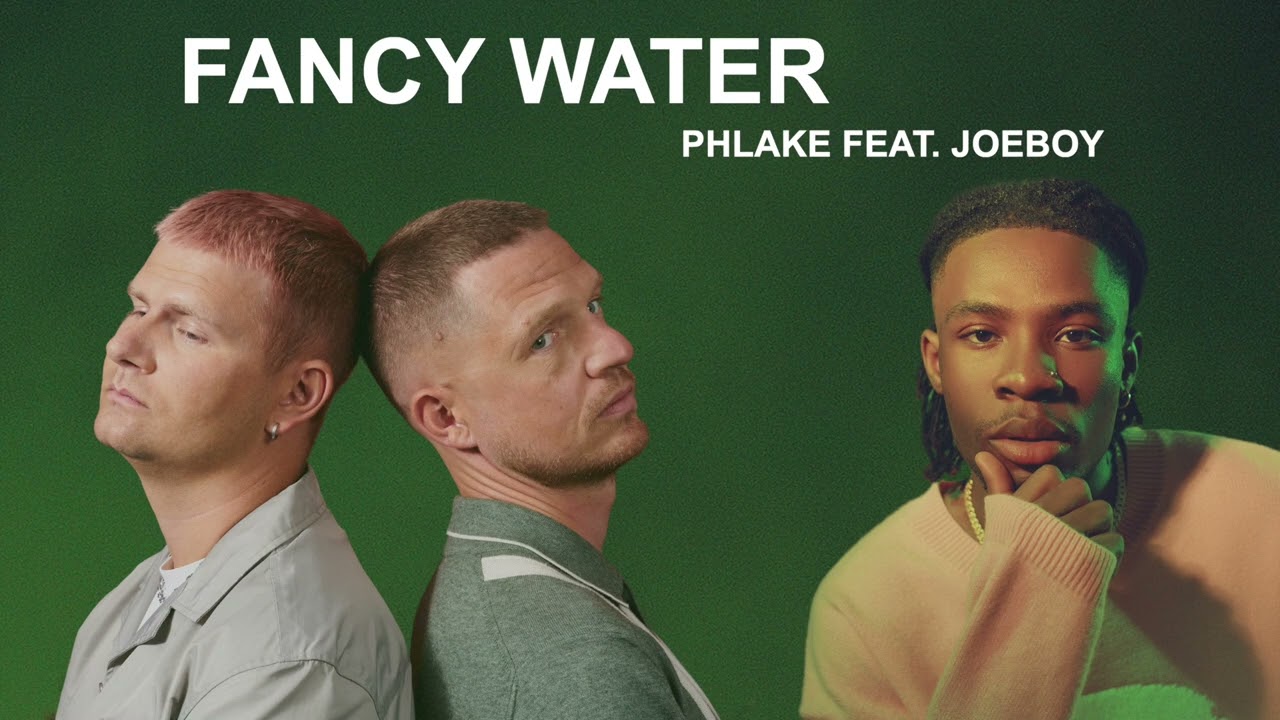 Phlake & JoeBoy – Fancy Water