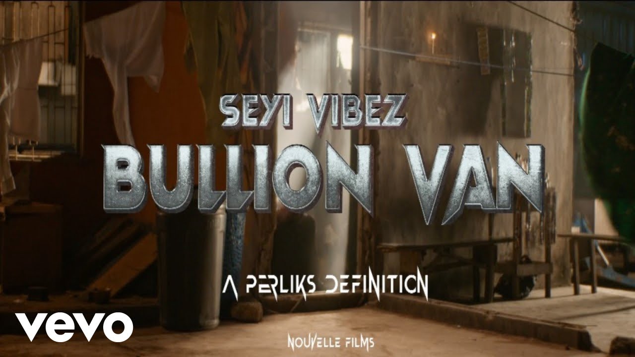 Seyi-Vibez-Bullion-Van-Video