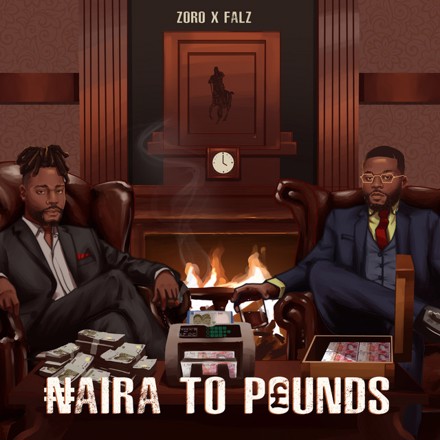 Zoro ft. Falz – Naira To Pounds