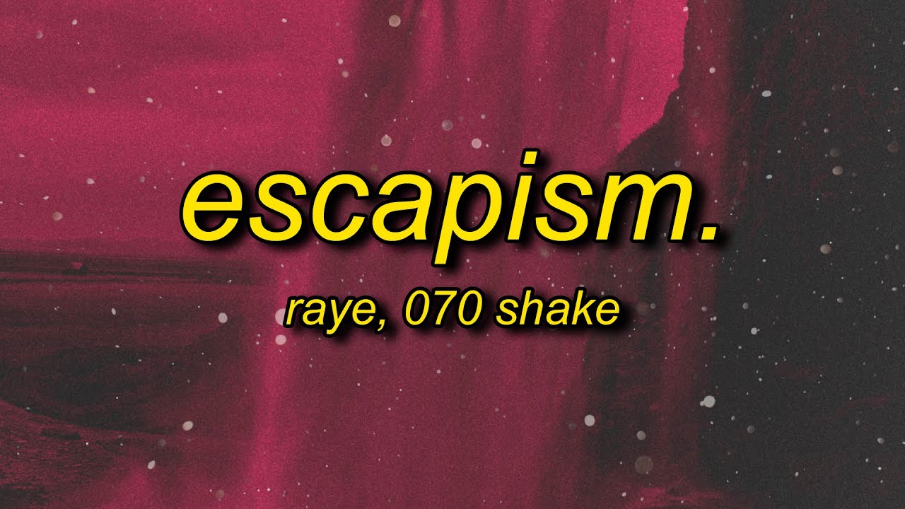 raye escapism