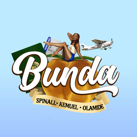 DJ Spinall – Bunda ft. Kemuel, Olamide