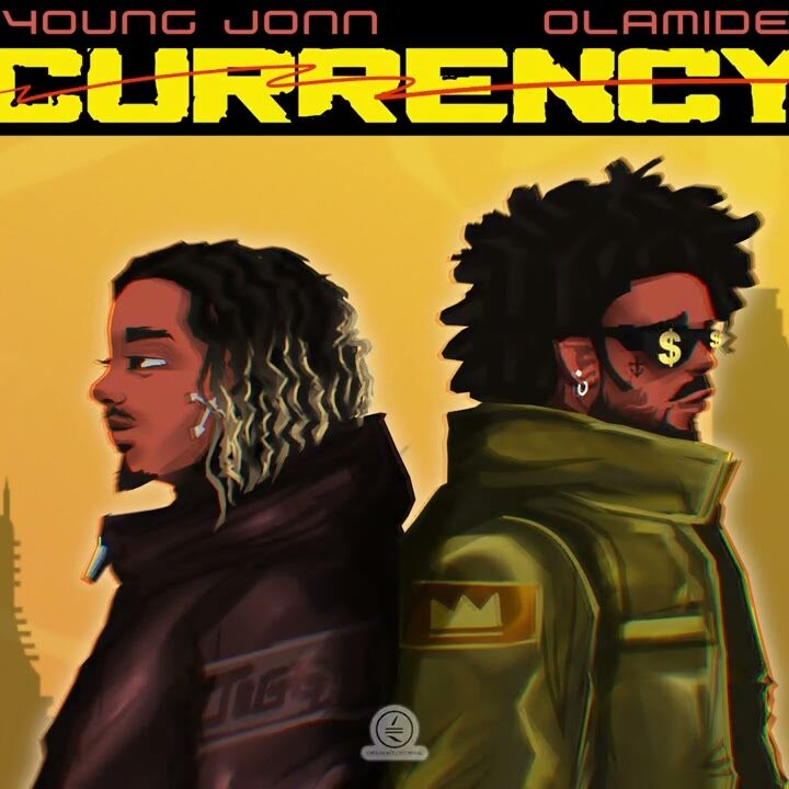 Young John ft. Olamide – Currency