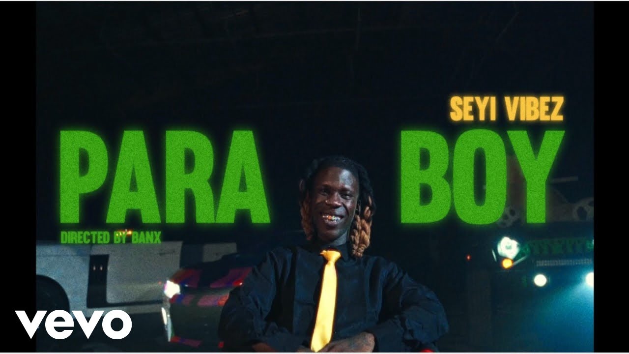 Seyi-Vibez-Para-Boy-Video