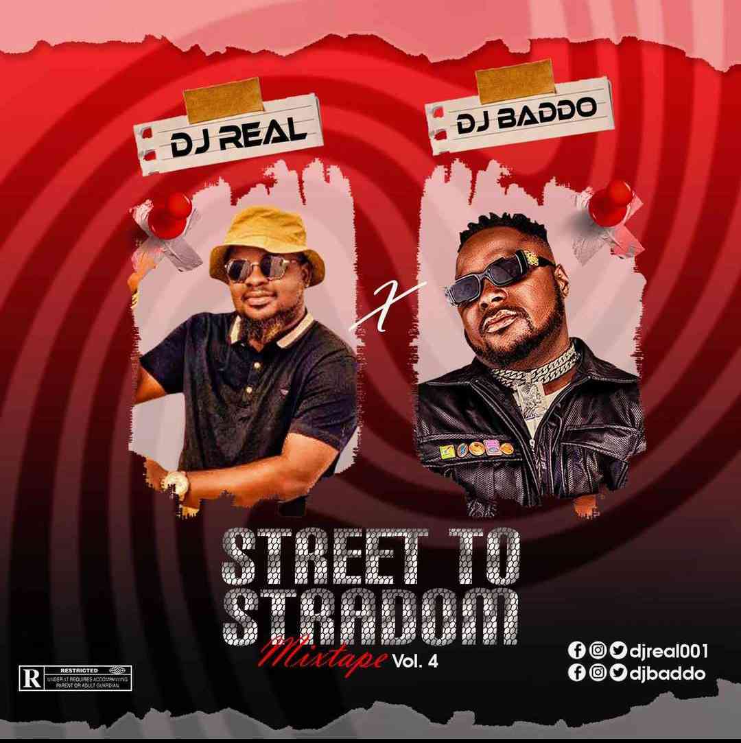 DJ Real x DJ Baddo – Street To Stardom Vol. 4 Mix