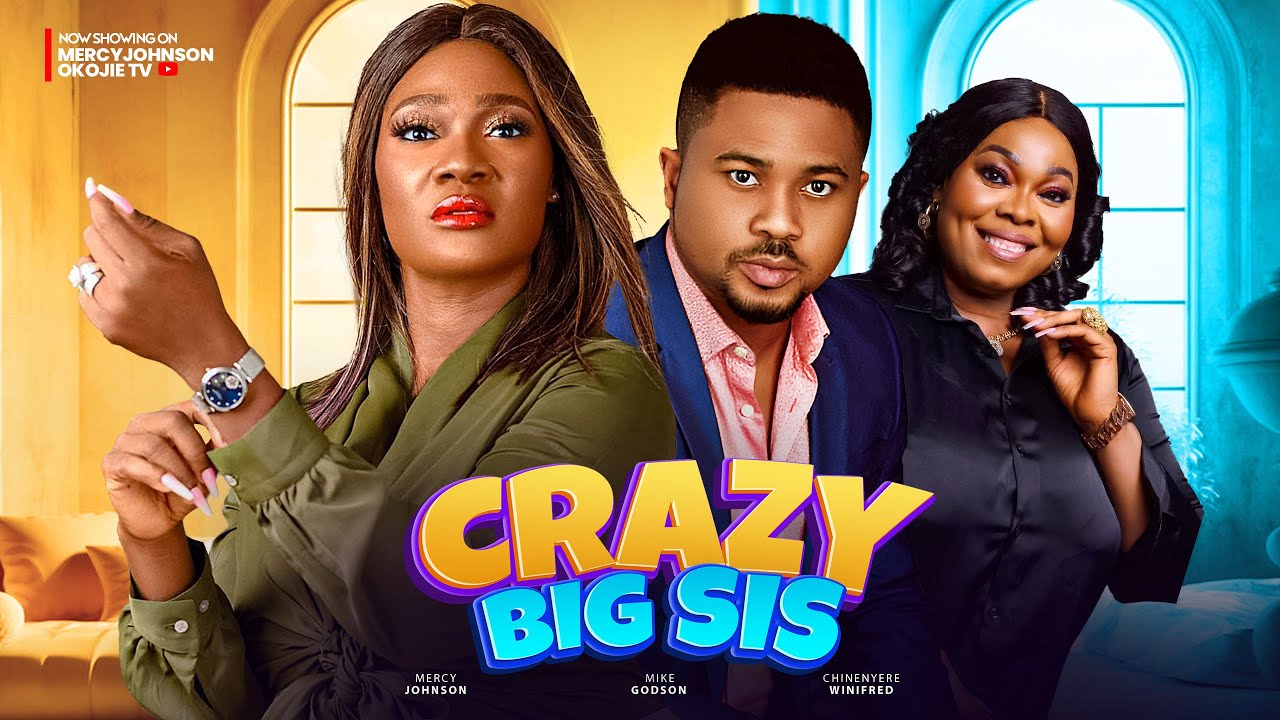 Crazy Big Sis (2024) [Nollywood]