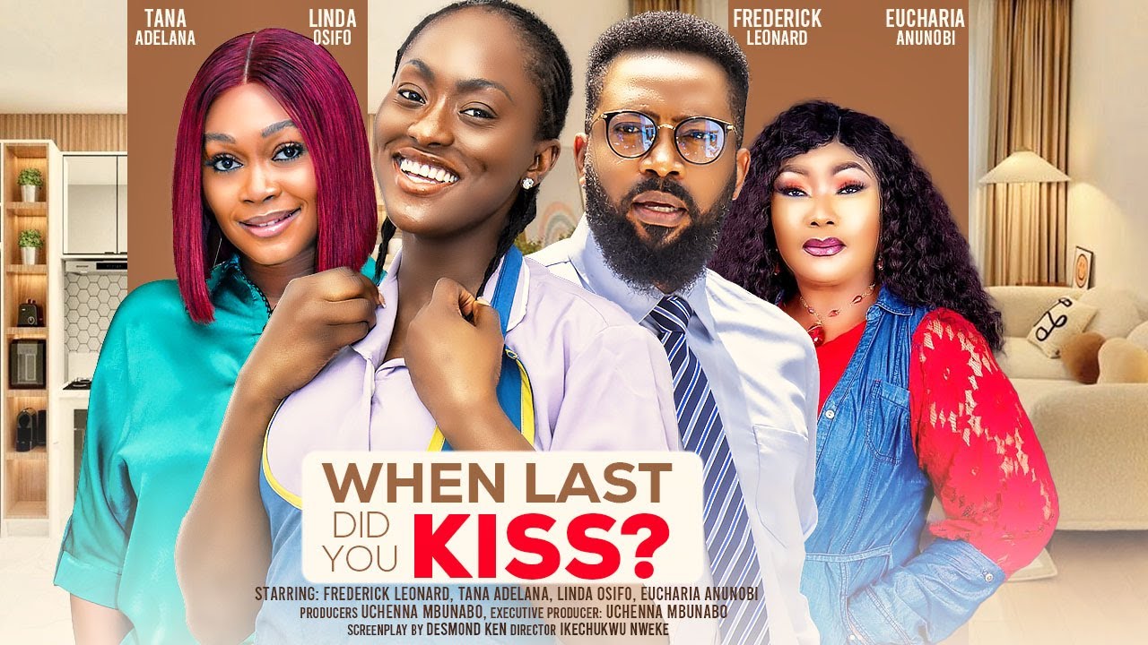 When Last Did You Kiss (2024) [Nollywood]