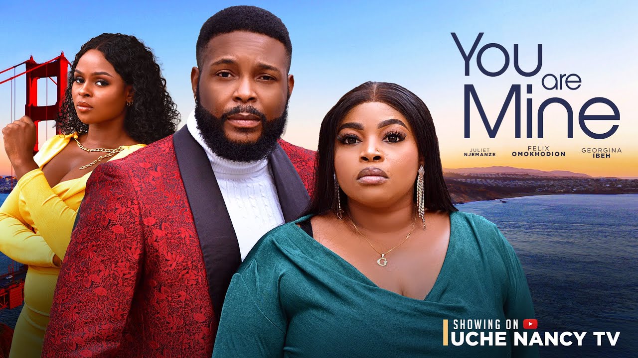 You Are Mine (2024) [Nollywood]