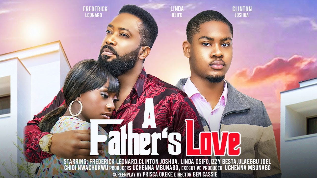 A Father’s Love (2024) [Nollywood]