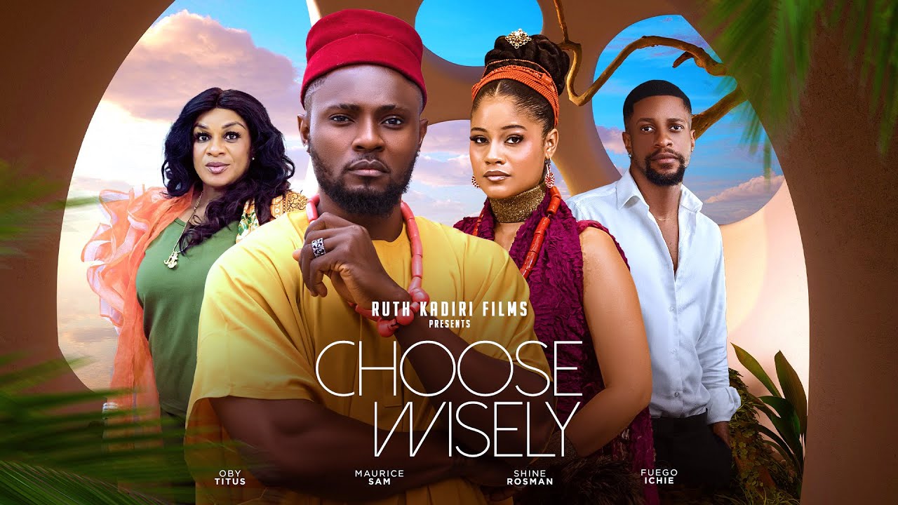 Choose Wisely (2024) [Nollywood]