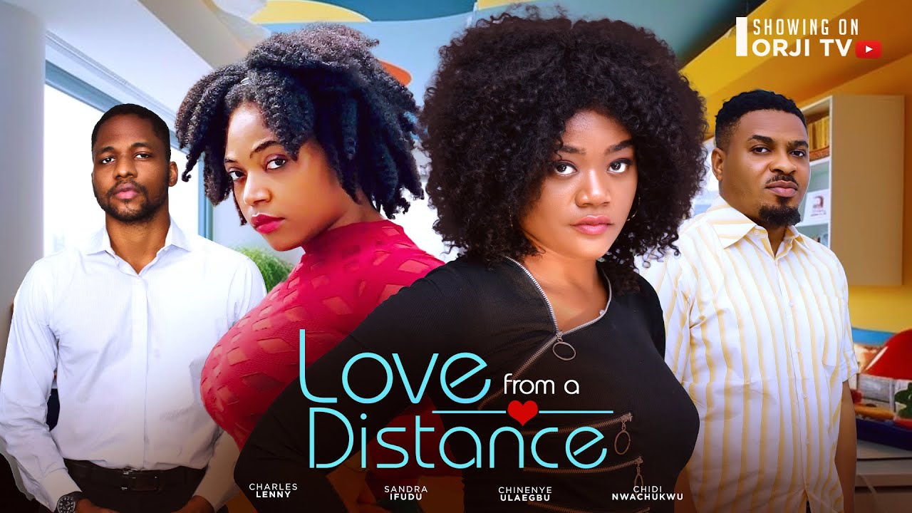 Love From A Distance (2024) [Nollywood]